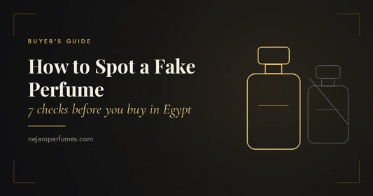 How to Spot a Fake Perfume: 7 Checks Before You Buy in Egypt